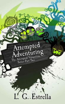Attempted Adventuring (The Attempted Vampirism Series Book 2) Attempted Adventuring (The Attempted Vampirism Series Book 2)