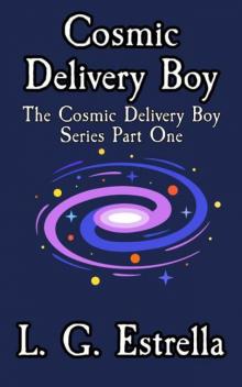 Cosmic Delivery Boy (The Cosmic Delivery Boy Series Book 1)