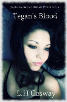 Tegan's Blood (The Ultimate Power Series #1) Tegan's Blood (The Ultimate Power Series #1)