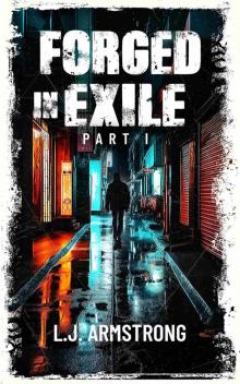 Forged In Exile - Part I: A Crime Action Thriller