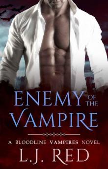 Enemy of the Vampire: A Bloodline Vampires Novel