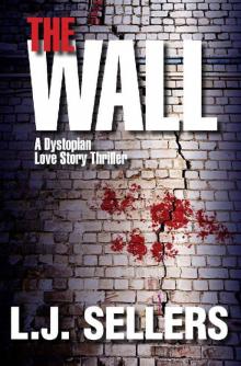 The Wall: A Dystopian Love Story Thriller