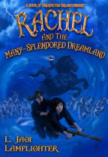 Rachel and the Many-Splendored Dreamland (The Books of Unexpected Enlightenment Book 3)