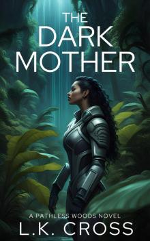 The Dark Mother: The Pathless Woods Book 1