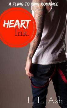 Heart Ink: A Fling To Ring Romance: A Bad Boy Tattoo Artist Romantic Comedy