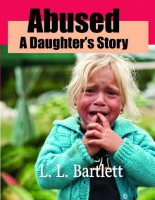 ABUSED - A Daughter's Story