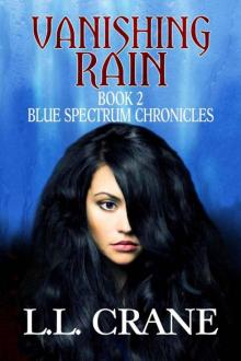 Vanishing Rain (Blue Spectrum Chronicles Book 2) Vanishing Rain (Blue Spectrum Chronicles Book 2)