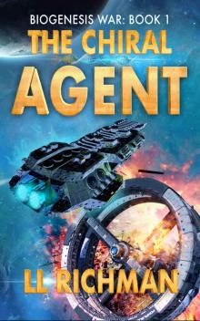 The Chiral Agent – A Military Science Fiction Thriller (The Biogenesis War Book 1)