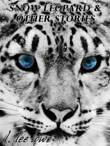 Snow Leopard & Other Stories Snow Leopard & Other Stories