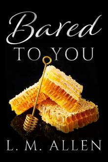 Bared to You