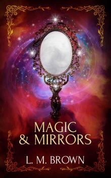 Magic & Mirrors Magic & Mirrors