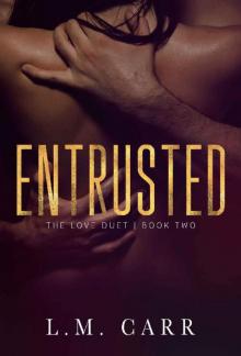 Entrusted: The Love Duet: Book 2