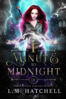 1 Minute to Midnight: Urban Fantasy Midnight Trilogy Book 3 1 Minute to Midnight: Urban Fantasy Midnight Trilogy Book 3