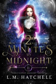 2 Minutes to Midnight: Urban Fantasy Midnight Trilogy Book 2 2 Minutes to Midnight: Urban Fantasy Midnight Trilogy Book 2