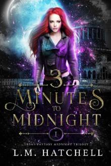 3 Minutes to Midnight: Urban Fantasy Midnight Trilogy Book 1 3 Minutes to Midnight: Urban Fantasy Midnight Trilogy Book 1