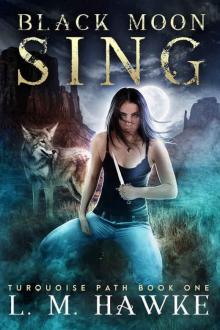 Black Moon Sing (The Turquoise Path Book 1)