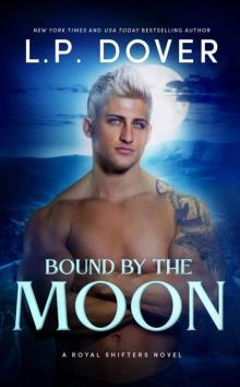 Bound by the Moon (A Royal Shifters novel Book 5) Bound by the Moon (A Royal Shifters novel Book 5)