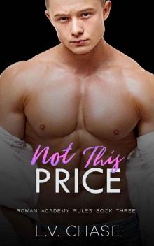 Not This Price: A Dark Bully High School Romance (Roman Academy Rules Book 3)