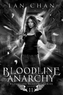 Bloodline Anarchy: A Young Adult Urban Fantasy Academy Novel (Bloodline Academy Book 11)