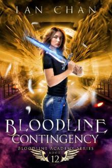 Bloodline Contingency: An Urban Fantasy Academy Novel (Bloodline Academy Book 12)