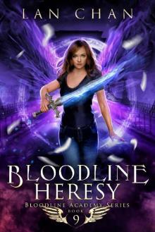 Bloodline Heresy: An Urban Fantasy Academy Novel (Bloodline Academy Book 9)