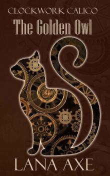 The Golden Owl (Clockwork Calico Book 1)