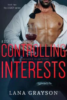 Controlling Interests: A Step-Brother Romance (The Legacy Book 2) Controlling Interests: A Step-Brother Romance (The Legacy Book 2)