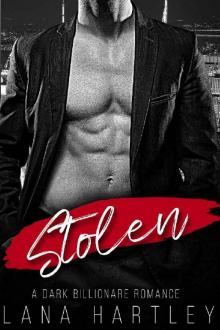 Stolen: A Dark Billionaire Romance