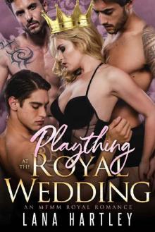 Plaything at the Royal Wedding: An MFMM Royal Romance