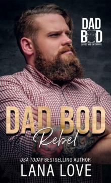 Dad Bod Rebel: A BBW & Single Dad Military Romance
