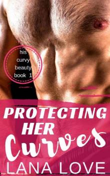 Protecting Her Curves