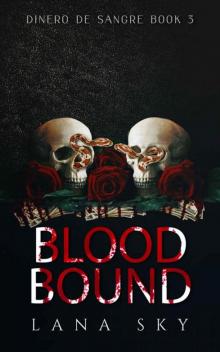 Blood Bound (A Dark Cartel Romance) (Dinero de Sangre Book 3) Blood Bound (A Dark Cartel Romance) (Dinero de Sangre Book 3)