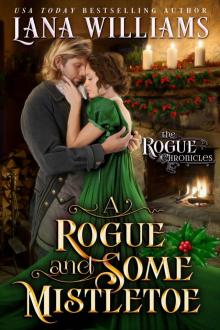 A Rogue and Some Mistletoe (The Rogue Chronicles Book 5) A Rogue and Some Mistletoe (The Rogue Chronicles Book 5)