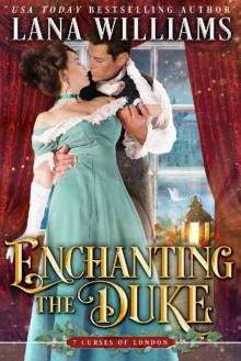 Enchanting the Duke (The Seven Curses of London Book 11) Enchanting the Duke (The Seven Curses of London Book 11)