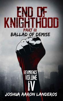End of Knighthood Part III: Ballad of Demise (Reverence Book 4)