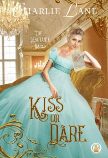 Kiss or Dare: #3 The Debutante Dares