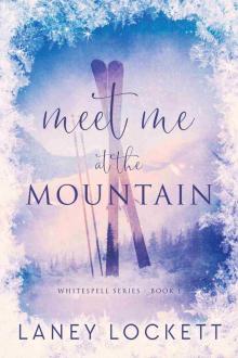 Meet Me at the Mountain : Whitespell Series - Book 1