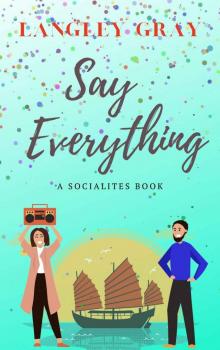 Say Everything: Iris Mortimer (The Socialites Book 4)