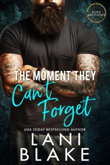 The Moment They Can't Forget The Moment They Can't Forget