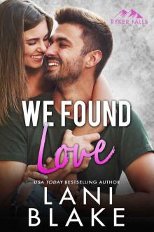 We Found Love: A Small Town Romance (Ryker Falls Book 8) We Found Love: A Small Town Romance (Ryker Falls Book 8)