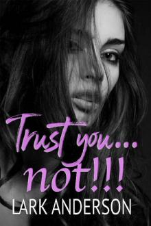 Trust you...not! (Reckless in Love Book 2)
