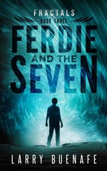 Ferdie and The Seven: Book three: Fractals