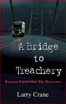 A Bridge to Treachery From Extortion to Terror