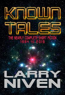 Known Tales: The Nearly Complete Short Fiction Known Tales: The Nearly Complete Short Fiction