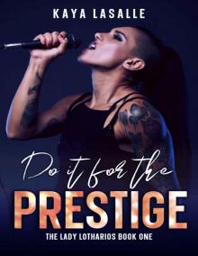 Do It for the Prestige Do It for the Prestige