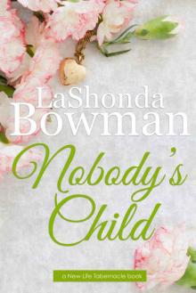 Nobody’s Child (New Life Tabernacle Series Book 1)