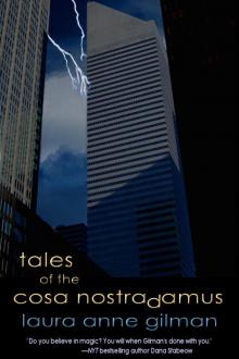 Laura Anne Gilman - Tales of the Cosa Nostradamus