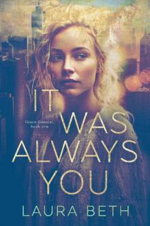 It Was Always You (Grace General Series Book 1)