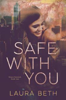 Safe With You : An Age-Gap, Workplace Romance (Grace General Series Book 2)