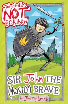 Sir John the (Mostly) Brave Sir John the (Mostly) Brave